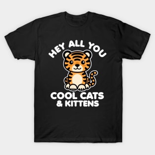 Hey All You Cool Cats and Kittens T-Shirt